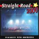 Staight Road　2000